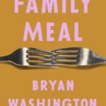 Family Meal  By Bryan Washington