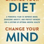 Change Your Diet, Change Your Mind By Georgia Ede