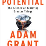 Hidden Potential By Adam M. Grant