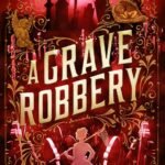 A Grave Robbery By Deanna Raybourn