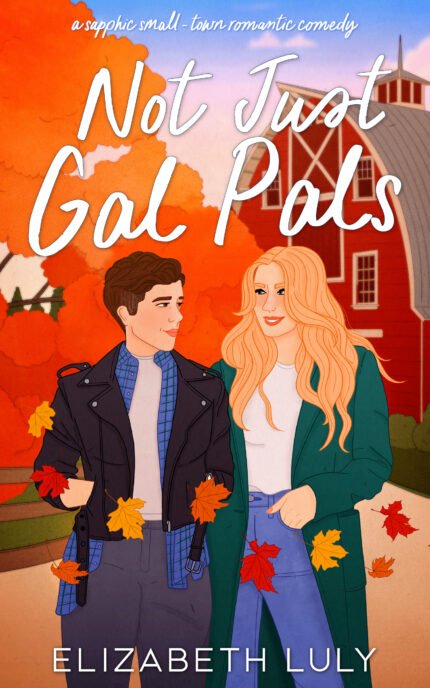 Not Just Gal Pals By Elizabeth Luly