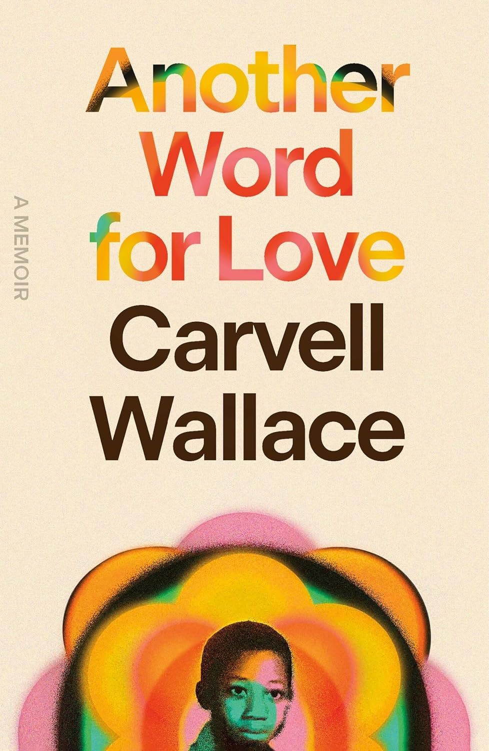 195790838 Another Word for Love: A Memoir By Carvell Wallace - Image 1