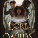 Lore of the Wilds  By Analeigh Sbrana