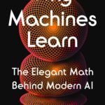 Why Machines Learn By Anil Ananthaswamy