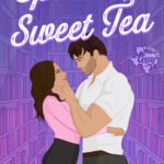 Spill the Sweet Tea By Lyra Parish