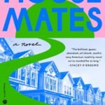 Housemates By Emma Copley Eisenberg