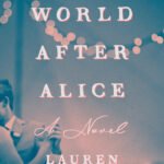 The World After Alice By Lauren Aliza Green