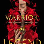 Warrior of Legend  By Kendare Blake