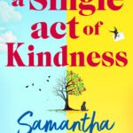 A Single Act of Kindness  By Samantha Tonge