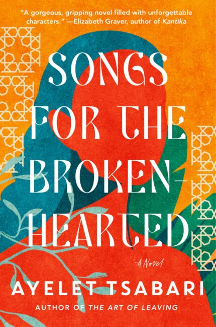 Songs for the Brokenhearted  By Ayelet Tsabari