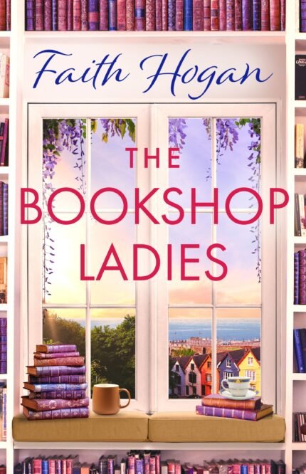 The Bookshop Ladies By Faith Hogan