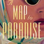A Map to Paradise  By Susan Meissner
