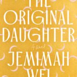 The Original Daughter By Jemimah Wei