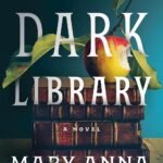 The Dark Library  By Mary Anna Evans