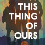 This Thing of Ours: By Frederick Joseph
