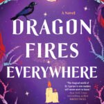 Dragon Fires Everywhere  By Hazel Beck