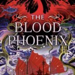 The Blood Phoenix  By Amber Chen