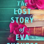 The Lost Story of Eva Fuentes By Chanel Cleeton