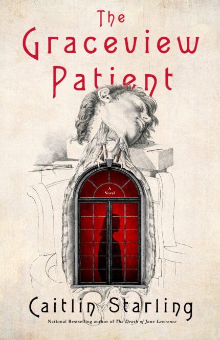 The Graceview Patient  By Caitlin Starling