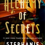 Alchemy of Secrets  By Stephanie Garber