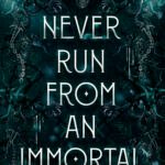 Never Run From An Immortal  By Victoria J. Price