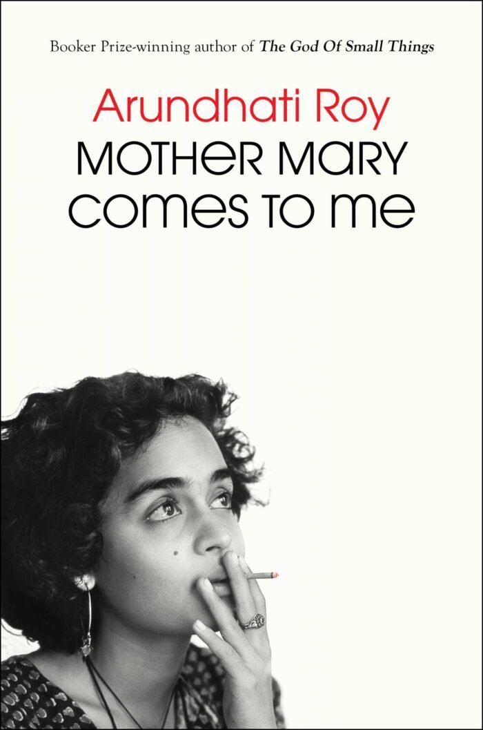 Mother Mary Comes to Me  By Arundhati Roy - Image 1