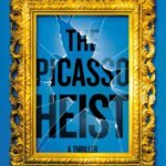 The Picasso Heist By James Patterson