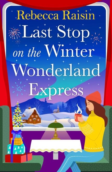 Last Stop on the Winter Wonderland Express  By Rebecca Raisin