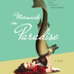 Mermaids in Paradise  By Lydia Millet