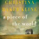 A Piece of the World By Christina Baker Kline