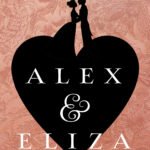 Alex and Eliza By Melissa de la Cruz