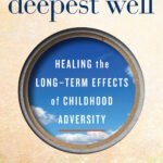 The Deepest Well  By Nadine Burke Harris