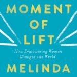 The Moment of Lift  By Melinda French Gates