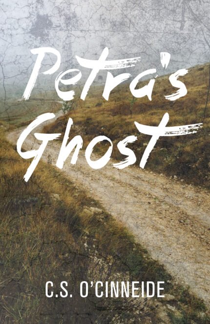 Petra's Ghost  By C.S. O’Cinneide