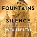 The Fountains of Silence By  Ruta Sepetys