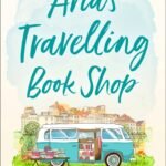 Aria’s Travelling Book Shop By Rebecca Raisin