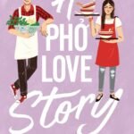 A Pho Love Story By Loan Le
