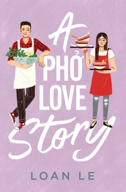 A Pho Love Story By Loan Le