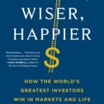 Richer, Wiser, Happier By William Green