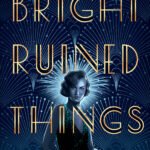 Bright Ruined Things By Samantha Cohoe