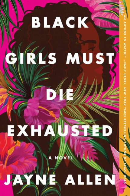 Black Girls Must Die Exhausted  By Jayne Allen