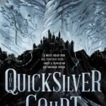 The Quicksilver Court  By Melissa Caruso
