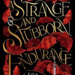 A Strange and Stubborn Endurance By Foz Meadows