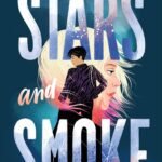 Stars and Smoke  By Marie Lu