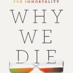 Why We Die By Venki Ramakrishnan