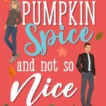 Pumpkin Spice and Not So Nice By Becky Monson