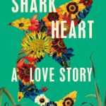 Shark Heart By Emily Habeck