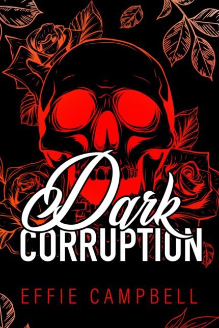 Dark Corruption  By Effie Campbell