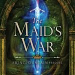 The Maid's War  By Jeff Wheeler