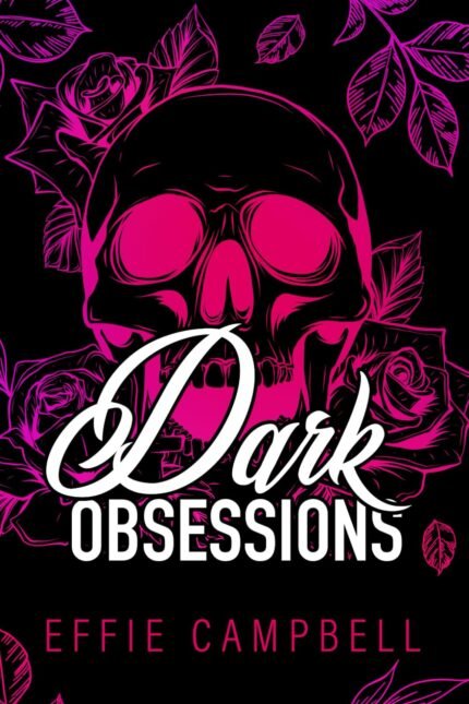 Dark Obsessions  By Effie Campbell